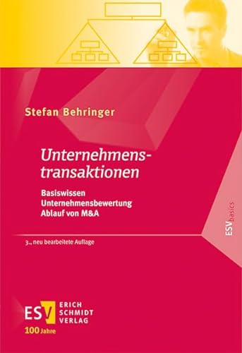 Unternehmenstransaktionen: Basiswissen – Unternehmensbewertung – Ablauf von M&A (ESVbasics) von Schmidt, Erich