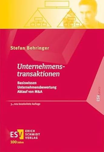 Unternehmenstransaktionen: Basiswissen – Unternehmensbewertung – Ablauf von M&A (ESVbasics) von Schmidt, Erich