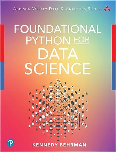 Foundational Python for Data Science (The Pearson Addison-Wesley Data & Analytics Series) von Pearson