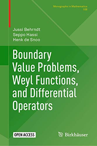 Boundary Value Problems, Weyl Functions, and Differential Operators (Monographs in Mathematics, 108, Band 108) von Birkhäuser