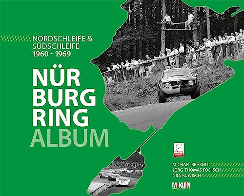 Nürburgring Album 1960-1969: Nordschleife & Südschleife von McKlein Publishing