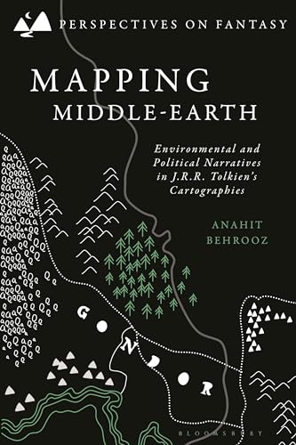 Mapping Middle-earth: Environmental and Political Narratives in J. R. R. Tolkien's Cartographies (Perspectives on Fantasy)