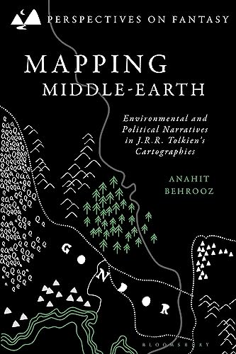 Mapping Middle-earth: Environmental and Political Narratives in J. R. R. Tolkien's Cartographies (Perspectives on Fantasy) von Bloomsbury Academic