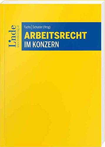 Arbeitsrecht im Konzern Arbeitsrecht im Konzern von Linde Verlag Ges.m.b.H.