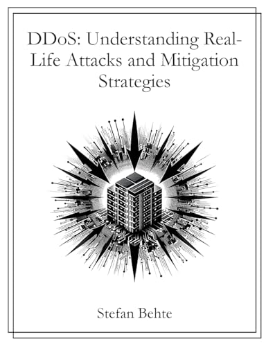 DDoS: Understanding Real-Life Attacks and Mitigation Strategies von BoD – Books on Demand