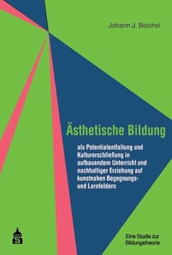 Ästhetische Bildung: Als Potentialentfaltung und Kulturerschließung in aufbauendem Unterricht und nachhaltiger Erziehung auf kunstnahen Begegnungs- und Lernfeldern. Eine Studie zur Bildungstheorie Ästhetische Bildung: Als Potentialentfaltung und Kulturerschließung in aufbauendem Unterricht und nachhaltiger Erziehung auf kunstnahen Begegnungs- und Lernfeldern. Eine Studie zur Bildungstheorie von Schneider Hohengehren