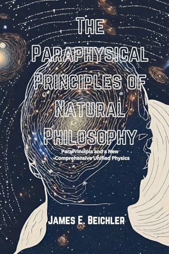 The Paraphysical Principles of Natural Philosophy von Veritas Ink and Press