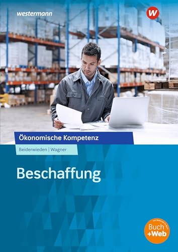 Beschaffung: Arbeitsbuch (Ökonomische Kompetenz) von Westermann Berufliche Bildung GmbH