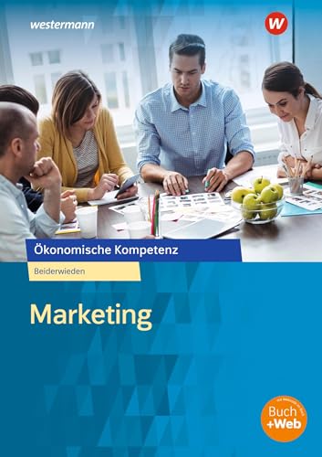 Marketing: Arbeitsbuch (Ökonomische Kompetenz) von Westermann Berufl.Bildung