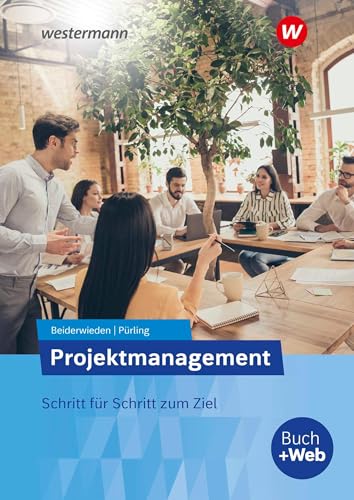 Projektmanagement: Schritt für Schritt zum Ziel Schülerband (Projektmanagement: Zielorientierte Bearbeitung von Projekten)