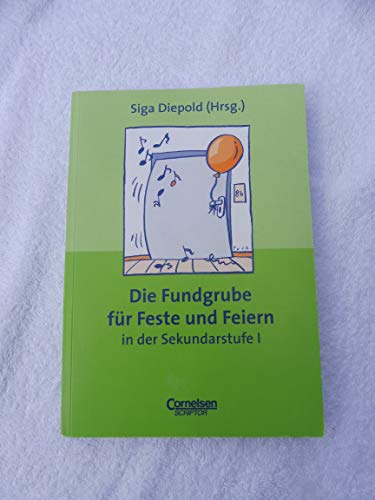 Fundgrube - Sekundarstufe I: Die Fundgrube für Feste und Feiern - Bisherige Ausgabe von Cornelsen: Scriptor