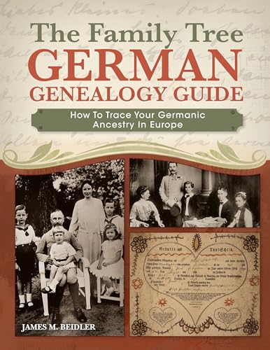 The Family Tree German Genealogy Guide: How to Trace Your Germanic Ancestry in Europe von Family Tree Books