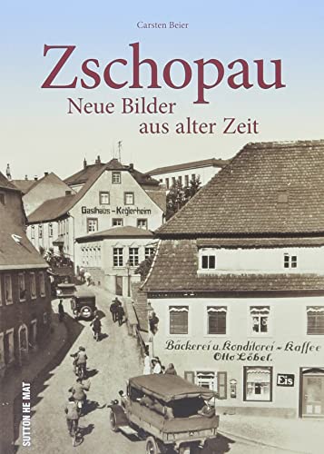 Zschopau, neue Bilder aus alter Zeit, Carsten Beier lädt erneut in die Bergstadt ein und gibt mit unveröffentlichten historischen Bildern ... der Zschopauer.: Neue Bilder aus alter Zeit