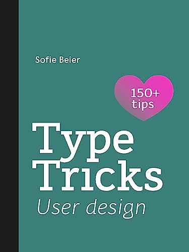 Type Tricks: User Design: Your Personal Guide to User Design (Type Tricks, 3)