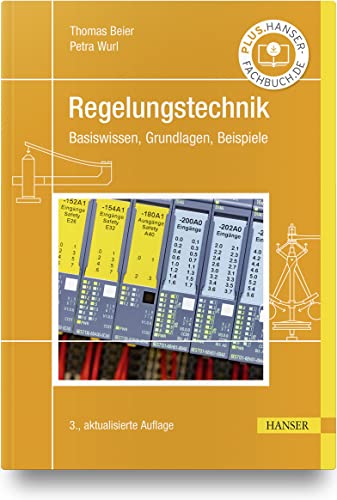 Regelungstechnik: Basiswissen, Grundlagen, Beispiele von Carl Hanser Verlag GmbH & Co. KG