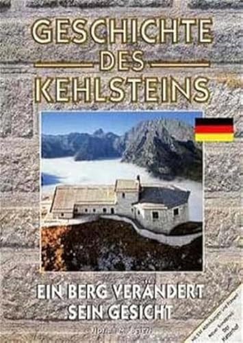 Geschichte des Kehlsteins: Ein Berg verändert sein Gesicht