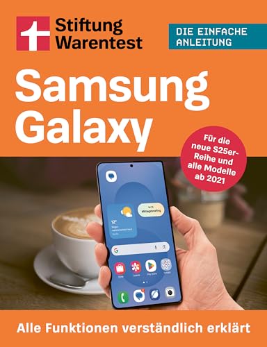 Samsung Galaxy: Alle Funktionen verständlich erklärt - Von Stiftung Warentest (Digitale Welt einfach erklärt) von Stiftung Warentest