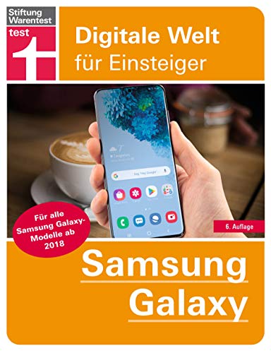 Samsung Galaxy: Tipps & Tricks für alle Modelle ab 2018 - Grundlagen und Bedienung - Hilfreiche Apps - Android 10 - Grundfunktionen einrichten: Digitale Welt für Einsteiger