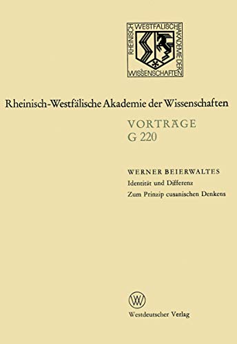 Identitat und Differenz: Zum Prinzip cusan. Denkens (Geisteswissenschaften, Vortrage - Rheinisch-Westfalische Akademie der Wissenschaften; G 220) ... Akademie der Wissenschaften, 220, Band 220) von VS Verlag für Sozialwissenschaften