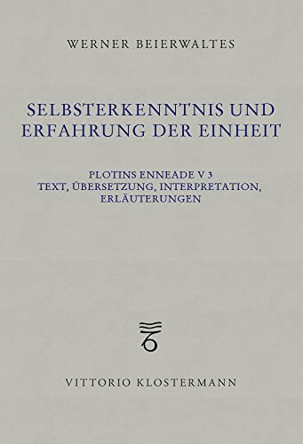 Selbsterkenntnis und Erfahrung der Einheit: Plotins Enneade V 3. Text, Übersetzung, Interpretation, Erläuterungen