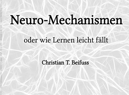 Neuro-Mechanismen: oder wie Lernen leicht fällt