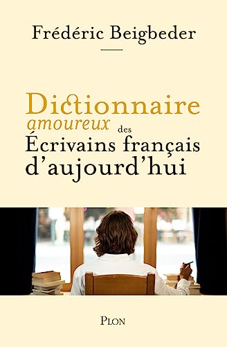 Dictionnaire amoureux des écrivains français d'aujourd'hui von PLON