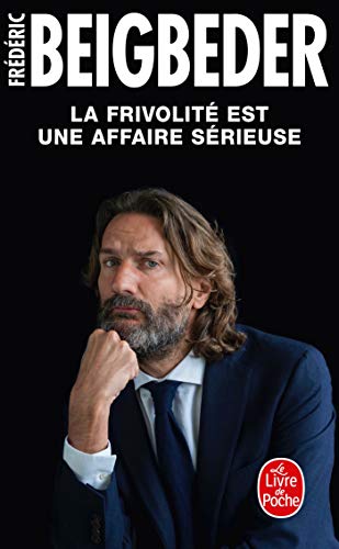 La Frivolité est une affaire sérieuse: 99 essais von Le Livre de Poche