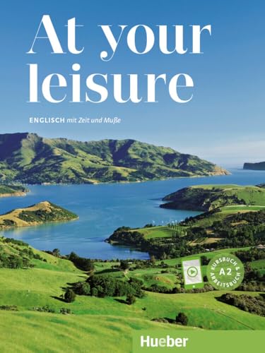 At your leisure A2: Englisch mit Zeit und Muße / Kurs- und Arbeitsbuch mit Audios online von Hueber