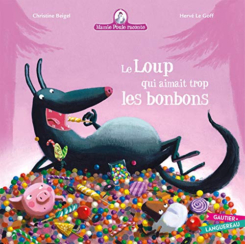 Le loup qui aimait trop les bonbons von GAUTIER LANGU.