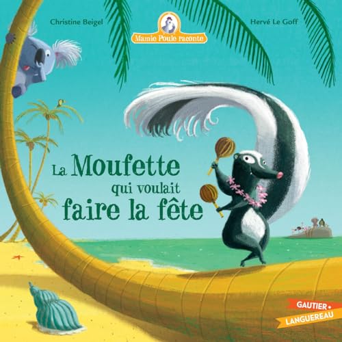 Mamie Poule raconte - La Moufette qui voulait faire la fête von GAUTIER LANGU.