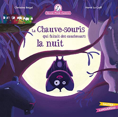Mamie Poule raconte - La chauve-souris qui faisait des cauchemars la nuit von GAUTIER LANGU.