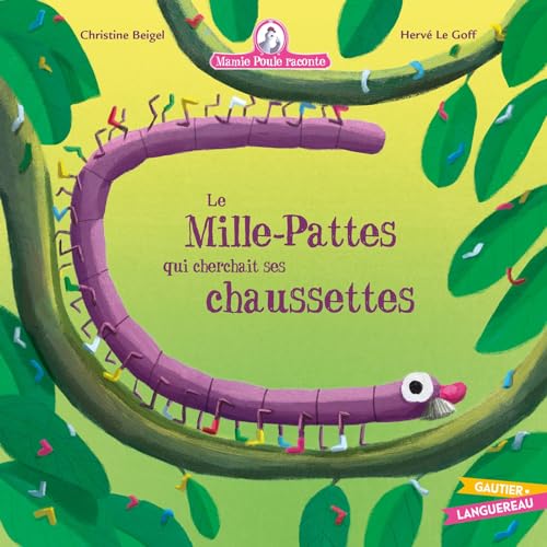 Mamie Poule raconte - Le Mille-Pattes qui cherchait ses chaussettes von GAUTIER LANGU.