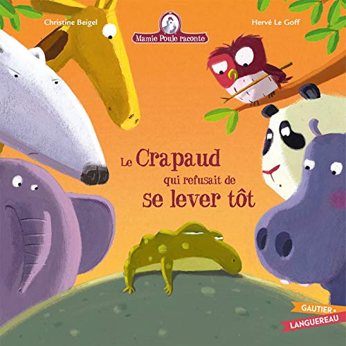 Mamie Poule raconte - Le crapaud qui refusait de se lever tôt Mamie Poule raconte - Le crapaud qui refusait de se lever tôt von GAUTIER LANGU.