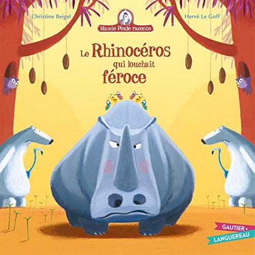 Mamie Poule raconte - Le rhinocéros qui louchait féroce von GAUTIER LANGU.