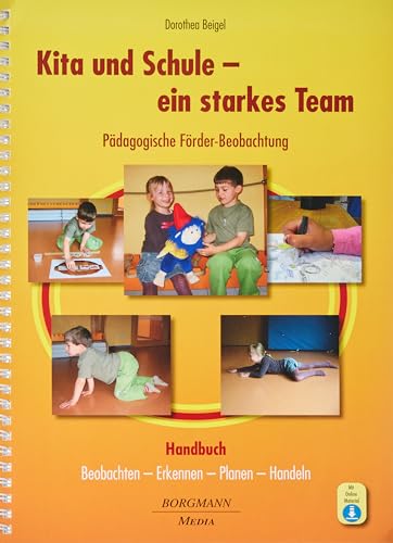 Kita und Schule - ein starkes Team – Pädagogische Förder-Beobachtung: Beobachten - Erkennen - Planen - Handeln