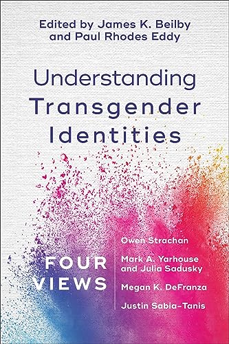Understanding Transgender Identities: Four Views von Baker Academic