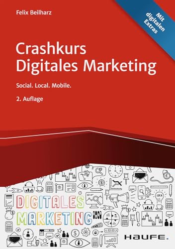 Crashkurs Digitales Marketing: Social. Local. Mobile. (Haufe Fachbuch) von Haufe Lexware GmbH