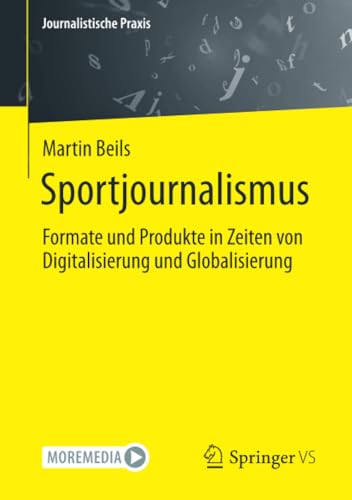 Sportjournalismus: Formate und Produkte in Zeiten von Digitalisierung und Globalisierung (Journalistische Praxis) von Springer VS