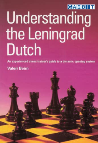 Understanding the Leningrad Dutch (Understanding Chess Openings) von Gambit Publications