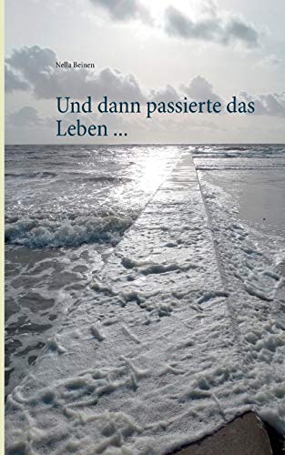 Und dann passierte das Leben ...