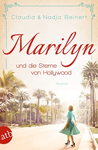 Marilyn und die Sterne von Hollywood: Roman (Mutige Frauen zwischen Kunst und Liebe, Band 22)