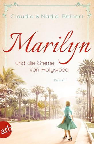 Marilyn und die Sterne von Hollywood: Roman (Mutige Frauen zwischen Kunst und Liebe, Band 22) von Aufbau Tb