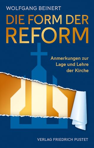 Die Form der Reform: Anmerkungen zur Lage und Lehre der Kirche von Pustet, Friedrich GmbH