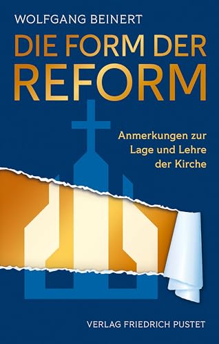 Die Form der Reform: Anmerkungen zur Lage und Lehre der Kirche