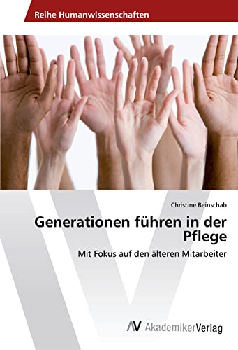 Generationen führen in der Pflege: Mit Fokus auf den älteren Mitarbeiter