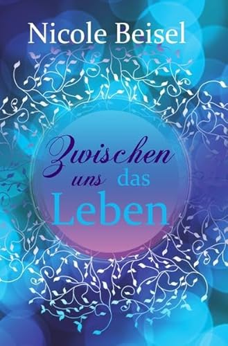 Zwischen uns das Leben
