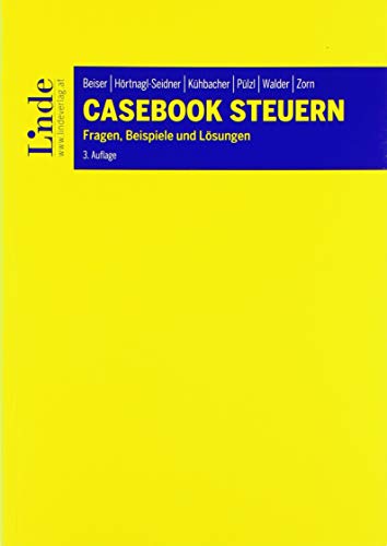 Casebook Steuern: Fragen, Beispiele und Lösungen (Linde Lehrbuch) von Linde Verlag Ges.m.b.H.