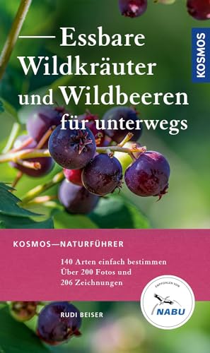 Essbare Wildkräuter und Wildbeeren für unterwegs: 140 Arten einfach bestimmen mit dem Kosmos-Farbcode, Über 200 Fotos und 206 Zeichnungen, mit Wildkräuter-Rezepten und Sammeltipps, empfohlen vom NABU