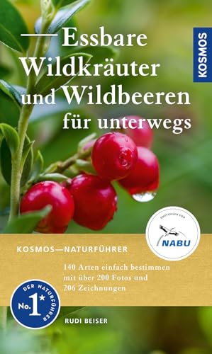 Essbare Wildkräuter und Wildbeeren für unterwegs: 140 Arten einfach bestimmen mit dem Kosmos-Farbcode, Über 200 Fotos und 206 Zeichnungen, mit Wildkräuter-Rezepten und Sammeltipps, empfohlen vom NABU von Kosmos