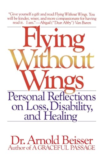 Flying Without Wings: Personal Reflections on Loss, Disability, and Healing von Bantam